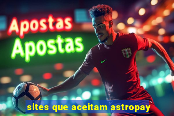 sites que aceitam astropay